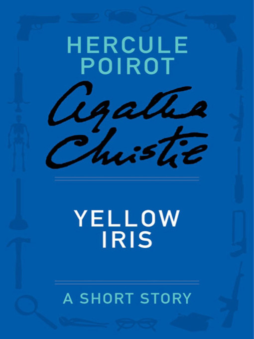 Title details for Yellow Iris by Agatha Christie - Wait list